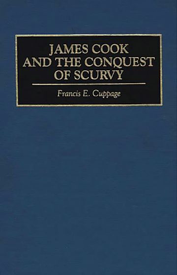 James Cook and the Conquest of Scurvy cover