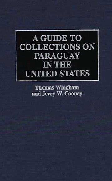 A Guide to Collections on Paraguay in the United States cover