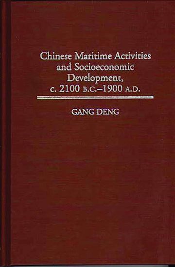 Chinese Maritime Activities and Socioeconomic Development, c. 2100 B.C. - 1900 A.D. cover