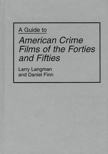 A Guide to American Crime Films of the Forties and Fifties cover