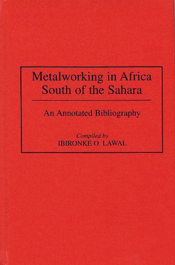 Metalworking in Africa South of the Sahara cover