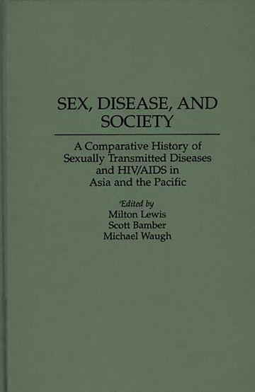 Sex Disease And Society A Comparative History Of Sexually Transmitted Diseases And Hiv Aids