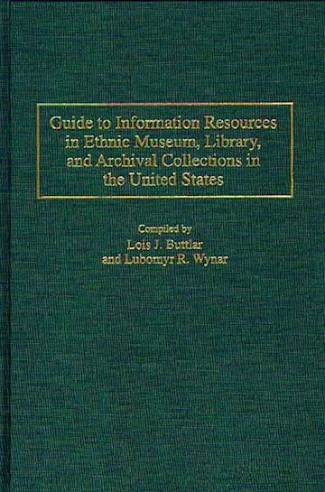 Guide to Information Resources in Ethnic Museum, Library, and Archival Collections in the United States cover