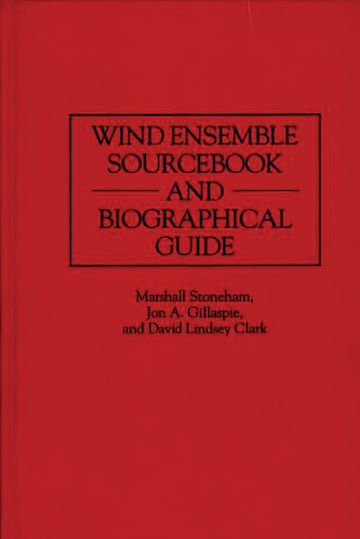 Wind Ensemble Sourcebook and Biographical Guide cover