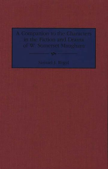 A Companion to the Characters in the Fiction and Drama of W. Somerset Maugham cover