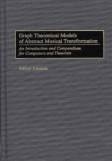 Graph Theoretical Models of Abstract Musical Transformation cover