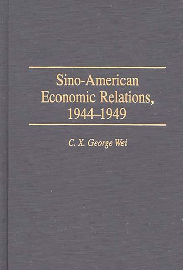 Sino-American Economic Relations, 1944-1949 cover