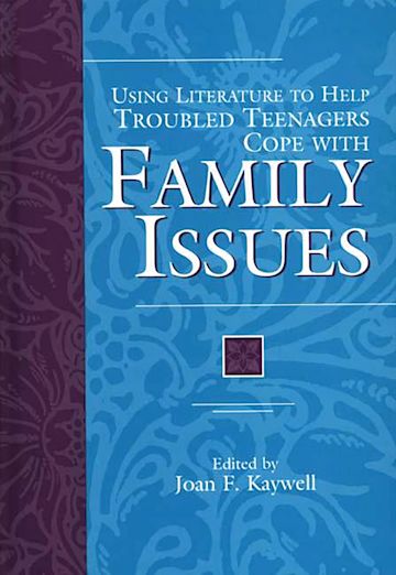 Using Literature to Help Troubled Teenagers Cope with Family Issues cover