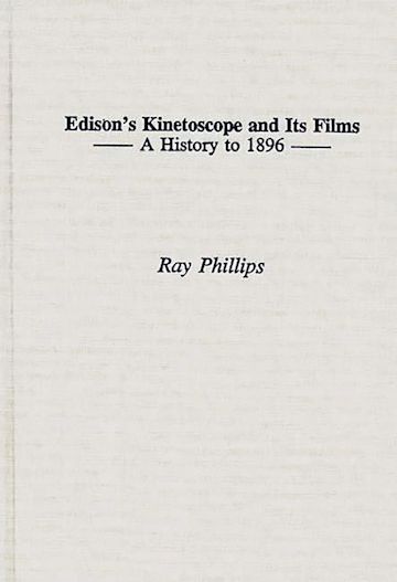 Edison's Kinetoscope and Its Films cover