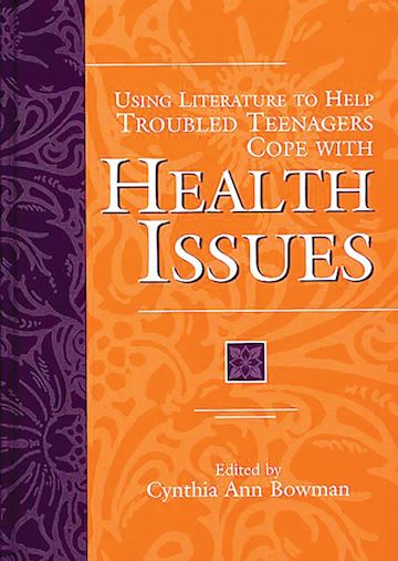 Using Literature to Help Troubled Teenagers Cope with Health Issues cover