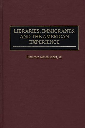 Libraries, Immigrants, and the American Experience cover