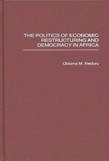 The Politics of Economic Restructuring and Democracy in Africa cover