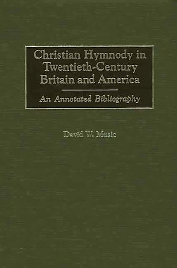 Christian Hymnody in Twentieth-Century Britain and America cover