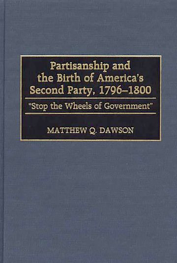 Partisanship and the Birth of America's Second Party, 1796-1800 cover