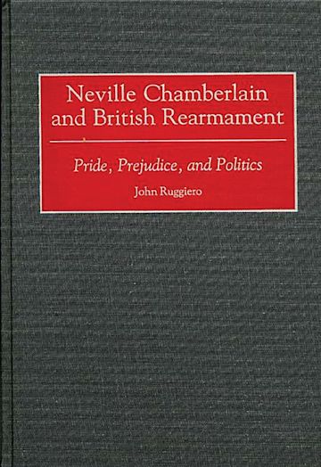 Neville Chamberlain and British Rearmament cover