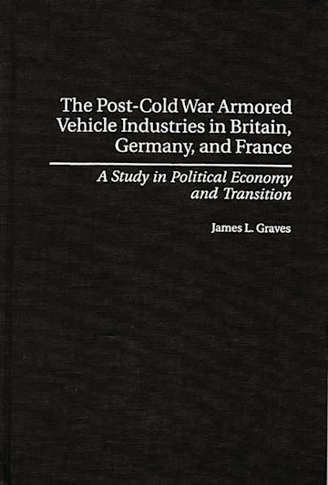 The Post-Cold War Armored Vehicle Industries in Britain, Germany, and France cover