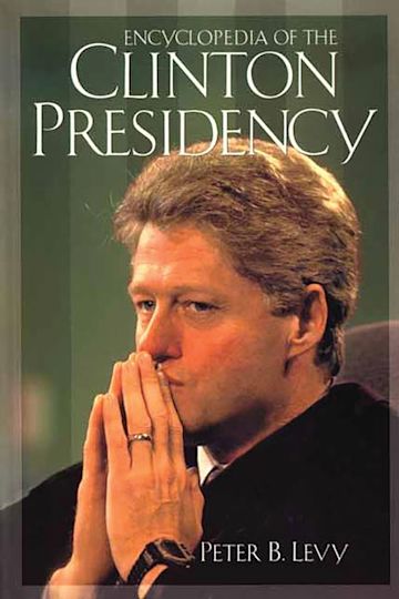 Encyclopedia of the Clinton Presidency cover