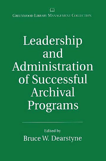 Leadership and Administration of Successful Archival Programs cover