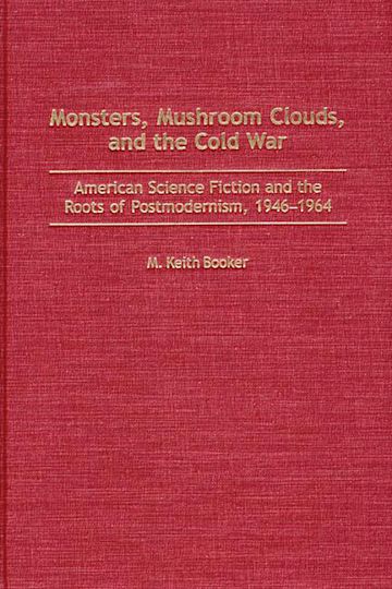 Monsters, Mushroom Clouds, and the Cold War cover