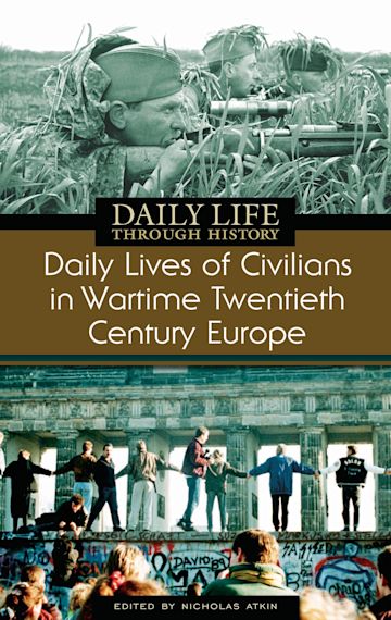 Daily Lives of Civilians in Wartime Twentieth-Century Europe cover