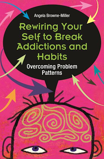 Rewiring Your Self to Break Addictions and Habits cover