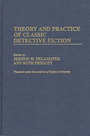 Theory and Practice of Classic Detective Fiction cover