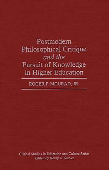 Postmodern Philosophical Critique and the Pursuit of Knowledge in Higher Education cover