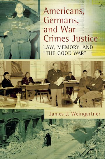 Americans, Germans, and War Crimes Justice cover