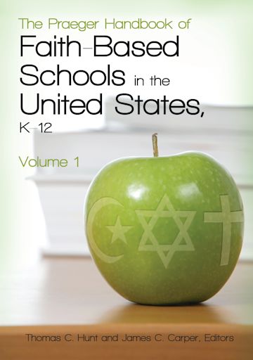 The Praeger Handbook of Faith-Based Schools in the United States, K–12 cover
