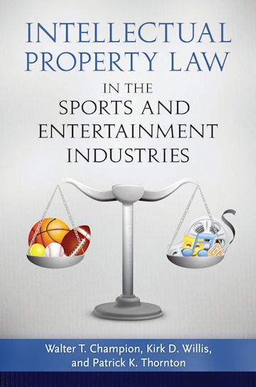 Intellectual Property Law in the Sports and Entertainment Industries cover