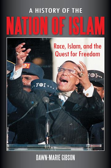 A History of the Nation of Islam: Race, Islam, and the Quest for