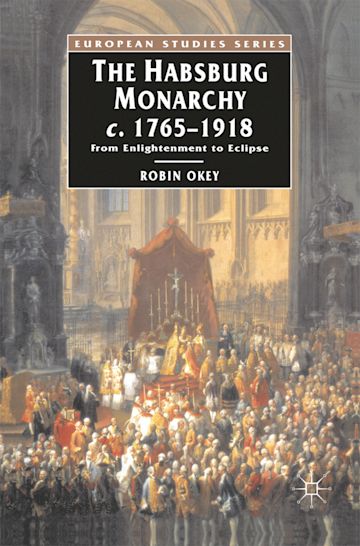 The Habsburg Monarchy c.1765-1918 cover