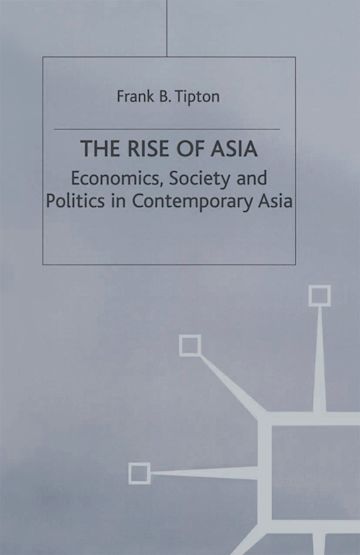 The Rise of Asia: Economics, Society and Politics in Contemporary Asia ...