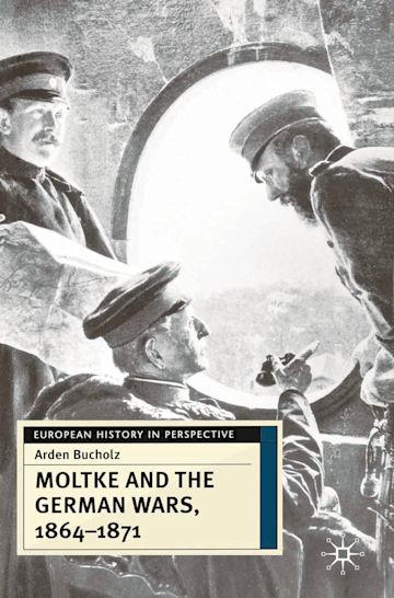 Moltke and the German Wars, 1864-1871 cover