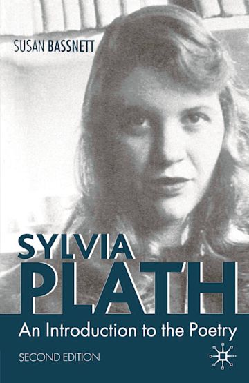 Sylvia Plath: An Introduction to the Poetry: Susan Bassnett: Bloomsbury  Academic