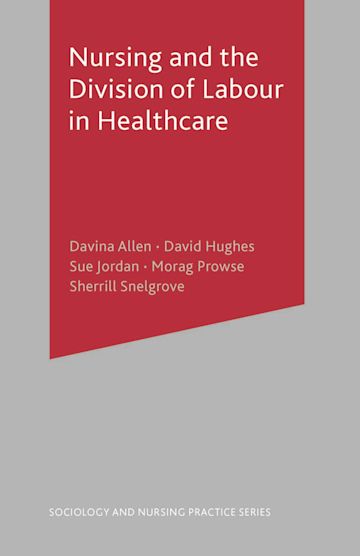 Nursing and the Division of Labour in Healthcare cover