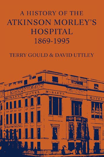 A History of the Atkinson Morley's Hospital 1869-1995 cover