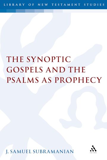 The Synoptic Gospels and the Psalms as Prophecy cover