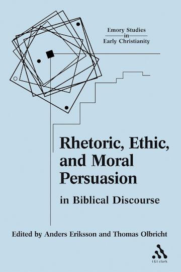 Rhetoric, Ethic, and Moral Persuasion in Biblical Discourse cover