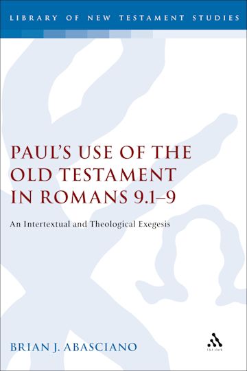 Paul's Use of the Old Testament in Romans 9.1-9 cover