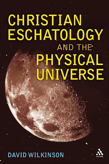 Christian Eschatology and the Physical Universe cover