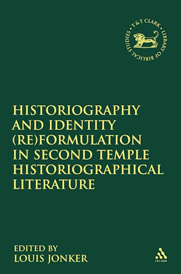 Historiography and Identity (Re)formulation in Second Temple Historiographical Literature cover