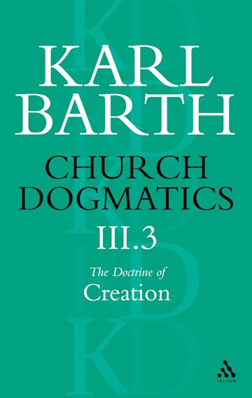 Church Dogmatics The Doctrine of Creation, Volume 3, Part 3 cover