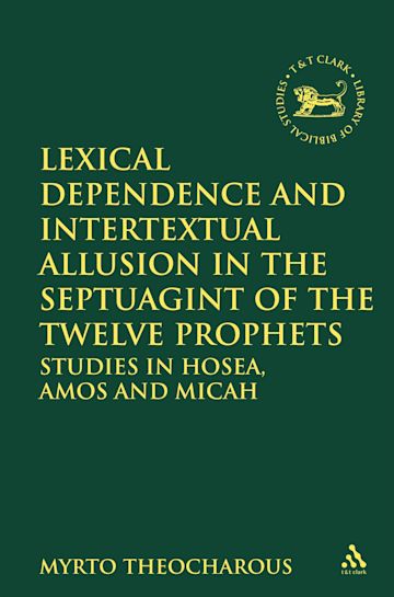 Lexical Dependence and Intertextual Allusion in the Septuagint of the Twelve Prophets cover