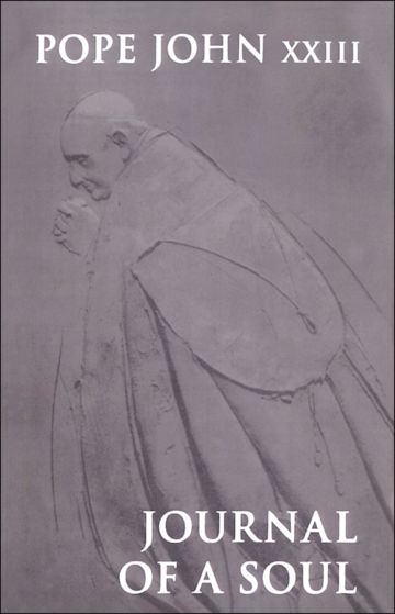 Journal of a Soul by Pope John XXIII Journal of a Soul by Pope John XXIII