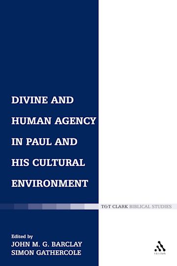 Divine and Human Agency in Paul and his Cultural Environment cover