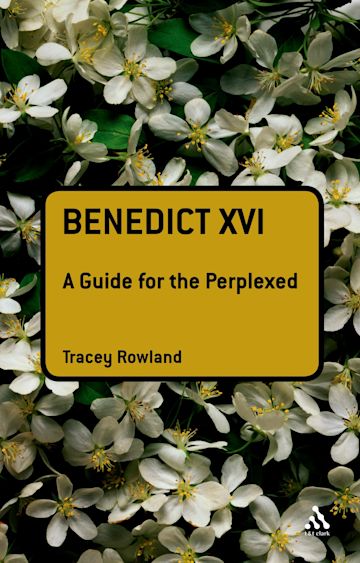 Benedict XVI: A Guide for the Perplexed cover