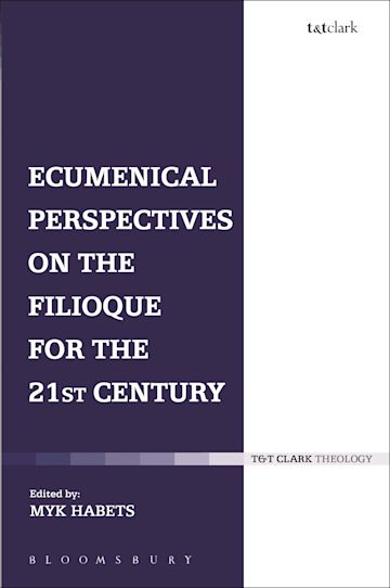 Ecumenical Perspectives on the Filioque for the 21st Century cover