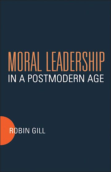 Moral Leadership in a Postmodern Age cover