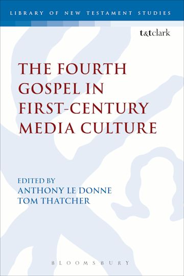 The Fourth Gospel in First-Century Media Culture cover